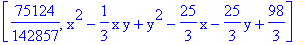 [75124/142857, x^2-1/3*x*y+y^2-25/3*x-25/3*y+98/3]